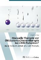 Manuelle Therapie vor Okklusionsschienentherapie bei CMD-Patienten?