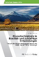 Biogastechnologie in Brasilien und zukünftige Entwicklungen