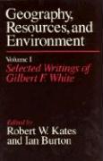 Geography, Resources and Environment.Selected Writings Ed.R.W.Kates & I.Burton