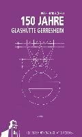 150 Jahre Glashütte Gerresheim