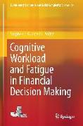 Cognitive Workload and Fatigue in Financial Decision Making