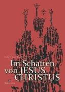 Im Schatten von Jesus Christus