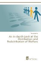 An In-depth Look at the Distribution and Redistribution of Welfare