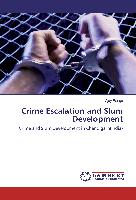 Crime Escalation and Slum Development