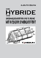 Eine Hybride von Drehkolbenmotor und Turbine mit riesigem Synergieeffekt