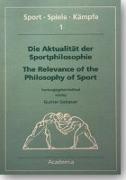 Die Aktualität der Sportphilosophie / The Relevance of the Philosophy of Sports
