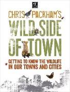 Chris Packham's Wild Side Of Town