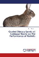 Graded Dietary Levels of Cabbage Waste on The Performance of Rabbits