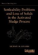 Settleability Problems and Loss of Solids in the Activated Sludge Process