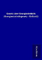 Gesetz über Energiestatistik (Energiestatistikgesetz - EnStatG)