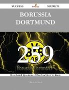 Borussia Dortmund 259 Success Secrets - 259 Most Asked Questions on Borussia Dortmund - What You Need to Know
