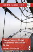 Rising Powers, Global Governance and Global Ethics