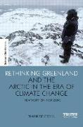 Rethinking Greenland and the Arctic in the Era of Climate Change