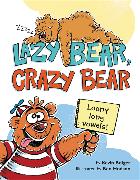 Lazy Bear, Crazy Bear