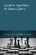 Quantum Algorithms via Linear Algebra