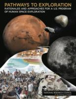 Pathways to Exploration: Rationales and Approaches for a U.S. Program of Human Space Exploration