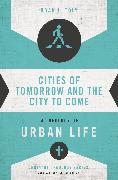 Cities of Tomorrow and the City to Come