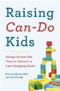 Raising Can-Do Kids: Giving Children the Tools to Thrive in a Fast-Changing World