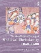 The Routledge History of Medieval Christianity