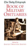 The "Daily Telegraph" Book of Military Obituaries