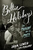 Billie Holiday: The Musician and the Myth