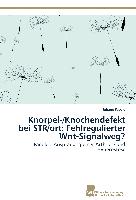 Knorpel-/Knochendefekt bei STR/ort: Fehlregulierter Wnt-Signalweg?