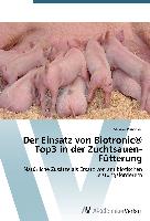 Der Einsatz von Biotronic® Top3 in der Zuchtsauen-Fütterung