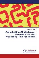 Optimization Of Machining Parameters & Non Productive Time For Milling