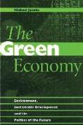 The Green Economy: Environment, Sustainable Development and the Politics of the Future