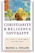 Christianity and Religious Diversity - Clarifying Christian Commitments in a Globalizing Age