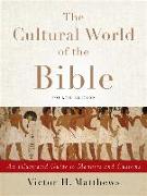 The Cultural World of the Bible - An Illustrated Guide to Manners and Customs