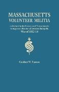 Records of the Massachusetts Volunteer Militia, Called Out by the Governor of Massachusetts to Suppress a Threatened Invasion During the War of 1812-1