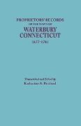 Proprietors' Records of the Town of Waterbury, Connecticut, 1677-1761