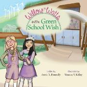 Willow Watts and the Green School Wish