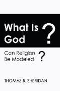 What Is God? Can Religion Be Modeled?