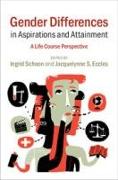 Gender Differences in Aspirations and Attainment: A Life Course Perspective