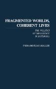 Fragmented Worlds, Coherent Lives