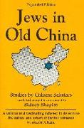 Jews in Old China: Studies by Chinese Scholars