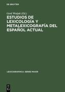 Estudios de lexicología y metalexicografía del español actual