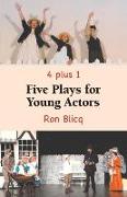 Five Plays for Young Actors - 4 Plus 1