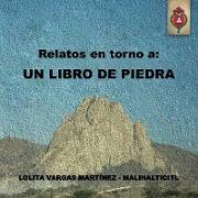 Relatos En Torno a: Un Libro de Piedra