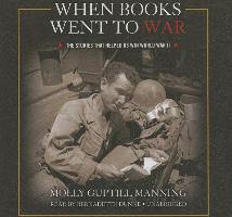 When Books Went to War: The Stories That Helped Us Win World War II