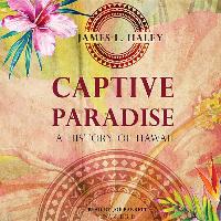 Captive Paradise: A History of Hawaii