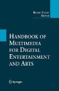 Handbook of Multimedia for Digital Entertainment and Arts