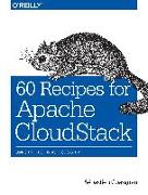 60 Recipes for Apache Cloudstack: Using the Cloudstack Ecosystem