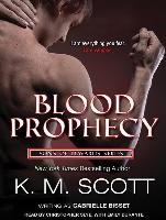 Blood Prophecy: With the Short Stories "Forbidden Fruit" and "His Love"