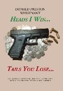 Heads I Win...Tails You Lose