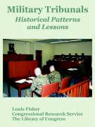 Military Tribunals: Historical Patterns and Lessons