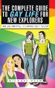 The Complete Guide to Gay Life for New Explorers