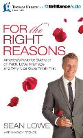 For the Right Reasons: America's Favorite Bachelor on Faith, Love, Marriage, and Why Nice Guys Finish First